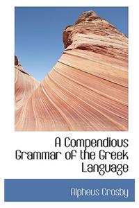 A Compendious Grammar of the Greek Language