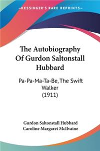 Autobiography Of Gurdon Saltonstall Hubbard
