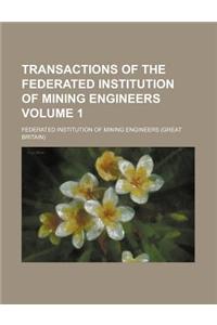 Transactions of the Federated Institution of Mining Engineers Volume 1