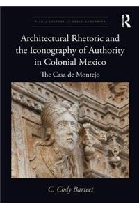 Architectural Rhetoric and the Iconography of Authority in Colonial Mexico