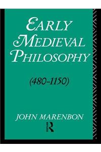 Early Medieval Philosophy 480-1150