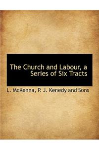 The Church and Labour, a Series of Six Tracts