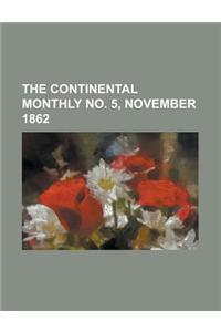 The Continental Monthly No. 5, November 1862 Volume 2