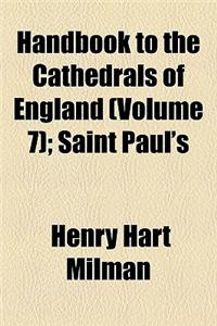 Handbook to the Cathedrals of England (Volume 7); Saint Paul's