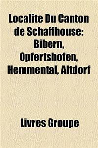 Localit Du Canton de Schaffhouse