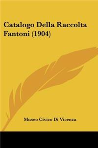 Catalogo Della Raccolta Fantoni (1904)