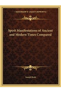 Spirit Manifestations of Ancient and Modern Times Compared