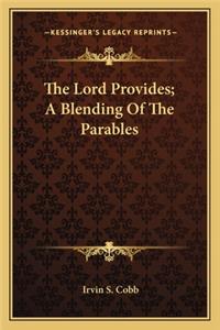 Lord Provides; A Blending of the Parables