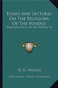 Essays and Lectures on the Religions of the Hindus