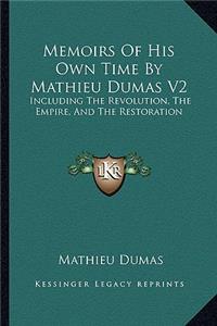 Memoirs Of His Own Time By Mathieu Dumas V2
