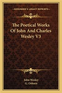 Poetical Works of John and Charles Wesley V3