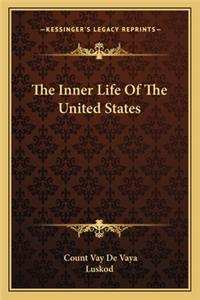 Inner Life of the United States the Inner Life of the United States