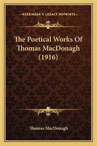 The Poetical Works Of Thomas MacDonagh (1916)