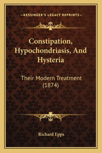 Constipation, Hypochondriasis, And Hysteria