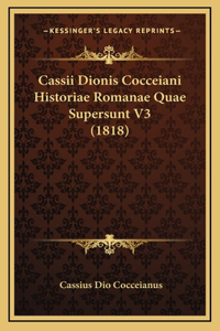Cassii Dionis Cocceiani Historiae Romanae Quae Supersunt V3 (1818)