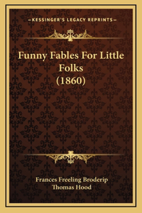 Funny Fables For Little Folks (1860)