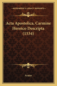 Acta Apostolica, Carmine Heroico Descripta (1534)