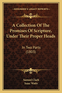 Collection Of The Promises Of Scripture, Under Their Proper Heads