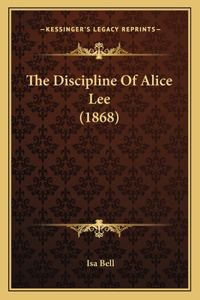 Discipline Of Alice Lee (1868)