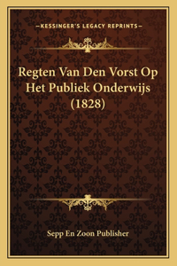 Regten Van Den Vorst Op Het Publiek Onderwijs (1828)