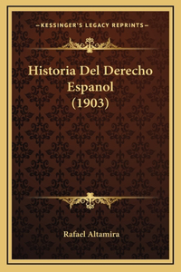 Historia Del Derecho Espanol (1903)