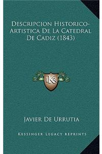 Descripcion Historico-Artistica De La Catedral De Cadiz (1843)