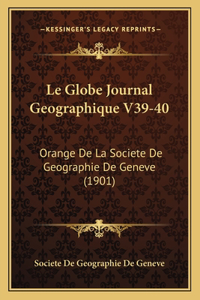 Le Globe Journal Geographique V39-40