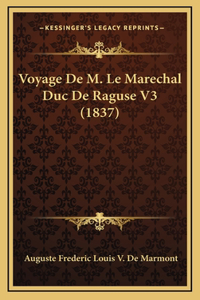 Voyage De M. Le Marechal Duc De Raguse V3 (1837)