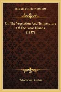 On The Vegetation And Temperature Of The Faroe Islands (1837)