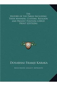 The History of the Parsis Including Their Manners, Customs, Religion and Present Position
