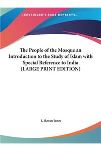 The People of the Mosque an Introduction to the Study of Islam with Special Reference to India