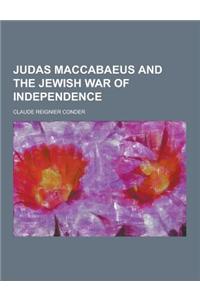 Judas Maccabaeus and the Jewish War of Independence