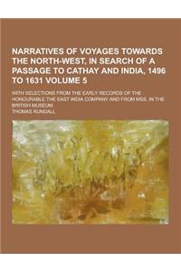 Narratives of Voyages Towards the North-West, in Search of a Passage to Cathay and India, 1496 to 1631; With Selections from the Early Records of the