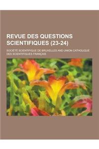 Revue Des Questions Scientifiques (23-24)