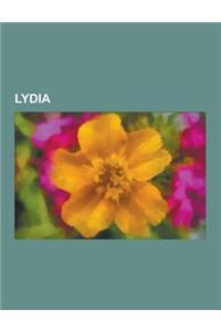 Lydia: Arzawa, Battles Involving Lydia, Kings of Lydia, Lydian Language, Niobe, Sardis, Alyattes II, Croesus, Gyges of Lydia,