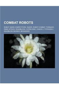 Combat Robots: Robot Wars Competitors, Razer, Robot Combat, Tornado, Panic Attack, Roadblock, Hypno-Disc, Chaos 2, Typhoon 2, Deadblo