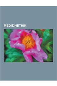 Medizinethik: Klonen, Schwangerschaftsabbruch, Sterbehilfe, Gentherapie, Deutscher Ethikrat, Placebo, Stammzelle, Engelmacher, Eugen