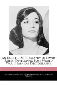 An Unofficial Biography of David Bailey