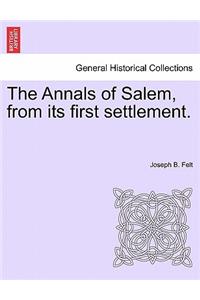 The Annals of Salem, from Its First Settlement.