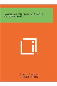 American Heritage, V10, No. 6, October, 1959