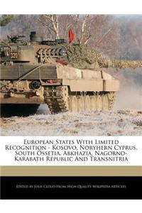 European States with Limited Recognition - Kosovo, Noryhern Cyprus, South Ossetia, Abkhazia, Nagorno-Karabath Republic and Transnitria