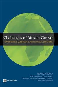 Challenges of African Growth: Opportunities, Constraints, and Strategic Directions