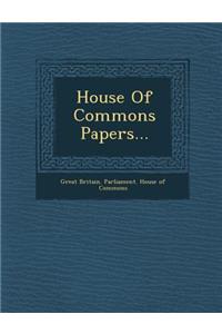 House of Commons Papers...