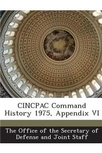 Cincpac Command History 1975, Appendix VI