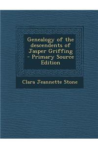 Genealogy of the Descendents of Jasper Griffing