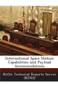 International Space Station Capabilities and Payload Accommodations