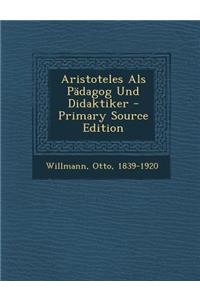 Aristoteles ALS Padagog Und Didaktiker