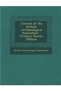 Journal of the British Archaeological Association - Primary Source Edition