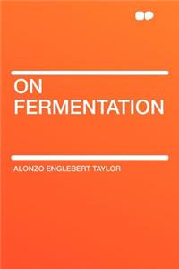 On Fermentation