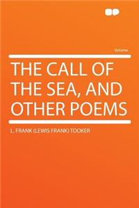 The Call of the Sea, and Other Poems